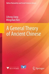 bokomslag A General Theory of Ancient Chinese