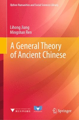 bokomslag A General Theory of Ancient Chinese