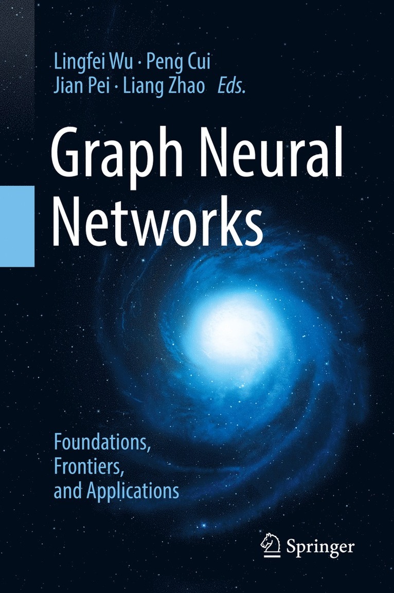 Graph Neural Networks: Foundations, Frontiers, and Applications 1