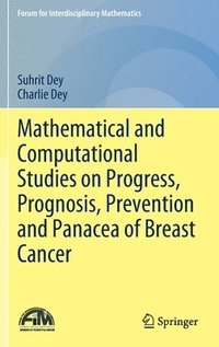 bokomslag Mathematical and Computational Studies on Progress, Prognosis, Prevention and Panacea of Breast Cancer