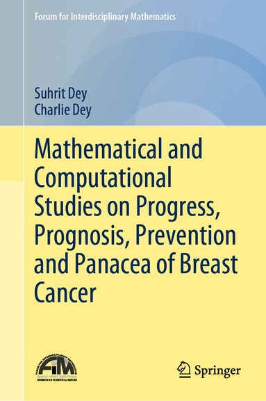 Suhrit Dey, Charlie Dey - Mathematical and Computational Studies on Progress, Prognosis, Prevention and Panacea of Breast Cancer, Inbunden