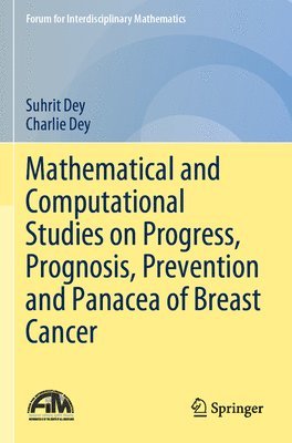 bokomslag Mathematical and Computational Studies on Progress, Prognosis, Prevention and Panacea of Breast Cancer