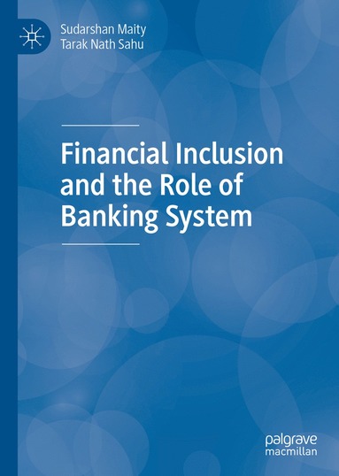 bokomslag Financial Inclusion and the Role of Banking System