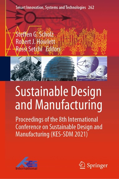 Steffen G. Scholz, Robert J. Howlett, Rossi Setchi - Sustainable Design and Manufacturing, Inbunden