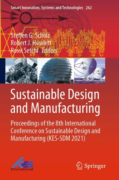 Steffen G. Scholz, Robert J. Howlett, Rossi Setchi - Sustainable Design and Manufacturing, Häftad