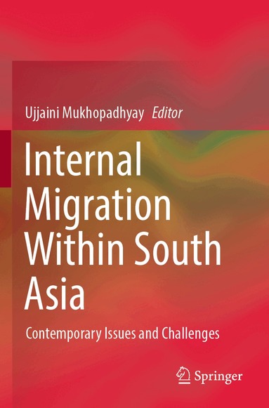 Ujjaini Mukhopadhyay - Internal Migration Within South Asia, Häftad
