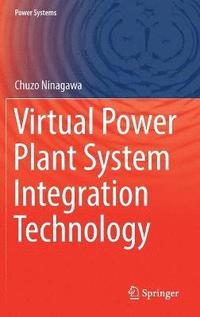 bokomslag Virtual Power Plant System Integration Technology