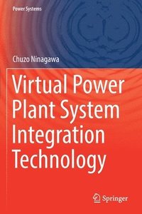 bokomslag Virtual Power Plant System Integration Technology