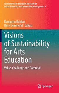 bokomslag Visions of Sustainability for Arts Education
