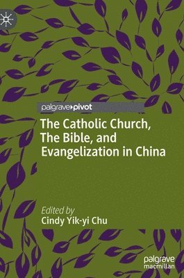 The Catholic Church, The Bible, and Evangelization in China 1