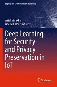 bokomslag Deep Learning for Security and Privacy Preservation in IoT