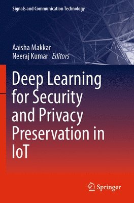 bokomslag Deep Learning for Security and Privacy Preservation in IoT