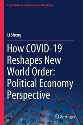 How COVID-19 Reshapes New World Order: Political Economy Perspective 1