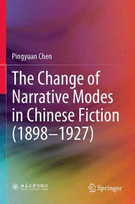 bokomslag Change of Narrative Modes in Chinese Fiction (1898-1927)