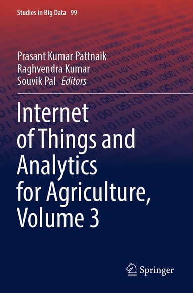 Prasant Kumar Pattnaik, Raghvendra Kumar, Souvik Pal - Internet of Things and Analytics for Agriculture, Volume 3, Häftad
