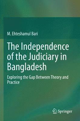 bokomslag The Independence of the Judiciary in Bangladesh