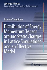 bokomslag Distribution of Energy Momentum Tensor around Static Charges in Lattice Simulations and an Effective Model