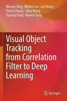 Visual Object Tracking from Correlation Filter to Deep Learning 1