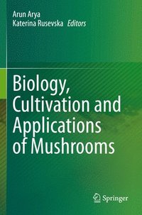 bokomslag Biology, Cultivation and Applications of Mushrooms