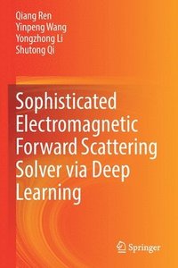 bokomslag Sophisticated Electromagnetic Forward Scattering Solver via Deep Learning