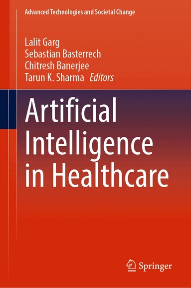 Lalit Garg, Sebastian Basterrech, Chitresh Banerjee, Tarun K. Sharma - Artificial Intelligence in Healthcare, Inbunden