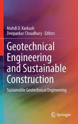 bokomslag Geotechnical Engineering and Sustainable Construction