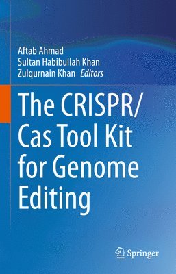 Aftab Ahmad, Sultan Habibullah Khan, Zulqurnain Khan - CRISPR/Cas Tool Kit for Genome Editing, Inbunden