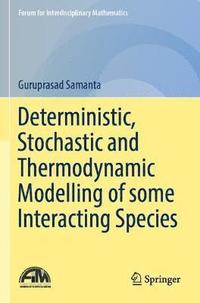 bokomslag Deterministic, Stochastic and Thermodynamic Modelling of some Interacting Species