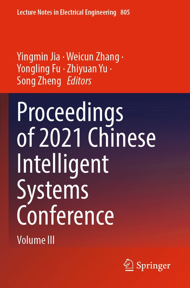 Yingmin Jia, Weicun Zhang, Yongling Fu, Zhiyuan Yu, Song Zheng - Proceedings of 2021 Chinese Intelligent Systems Conference, Häftad
