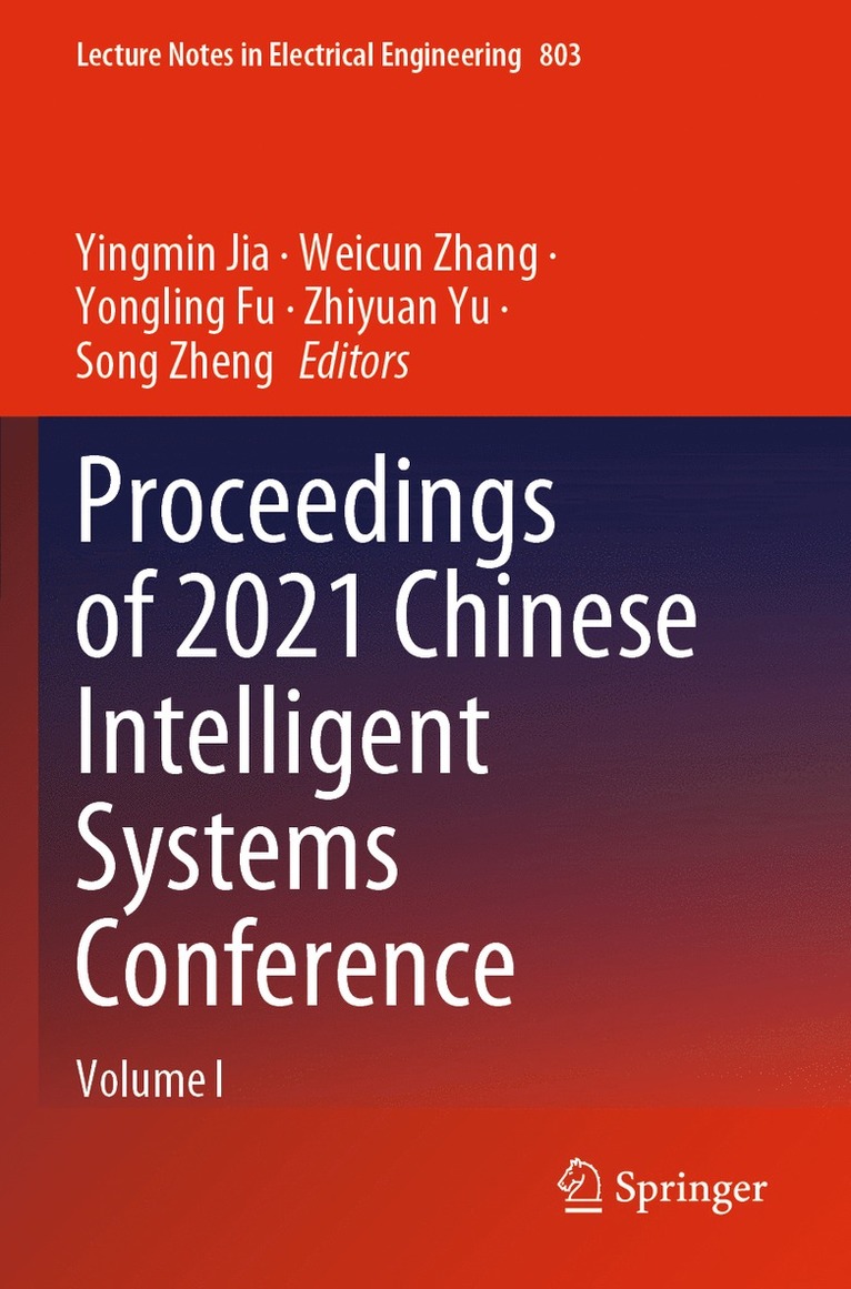 Yingmin Jia, Weicun Zhang, Yongling Fu, Zhiyuan Yu, Song Zheng - Proceedings of 2021 Chinese Intelligent Systems Conference, Häftad
