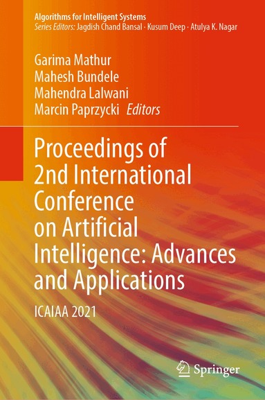 Garima Mathur, Mahesh Bundele, Mahendra Lalwani, Marcin Paprzycki - Proceedings of 2nd International Conference on Artificial Intelligence: Advances and Applications, Inbunden