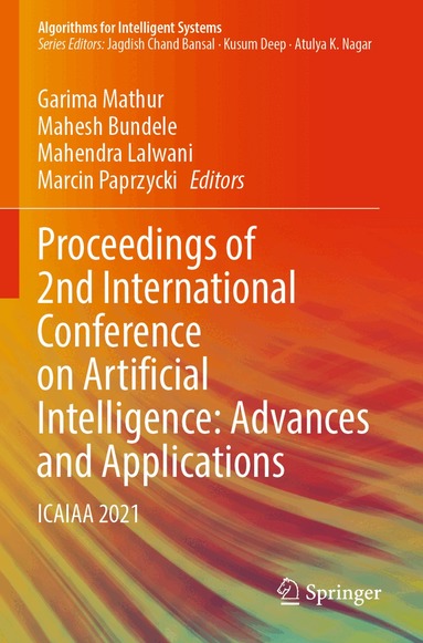 Garima Mathur, Mahesh Bundele, Mahendra Lalwani, Marcin Paprzycki - Proceedings of 2nd International Conference on Artificial Intelligence: Advances and Applications, Häftad