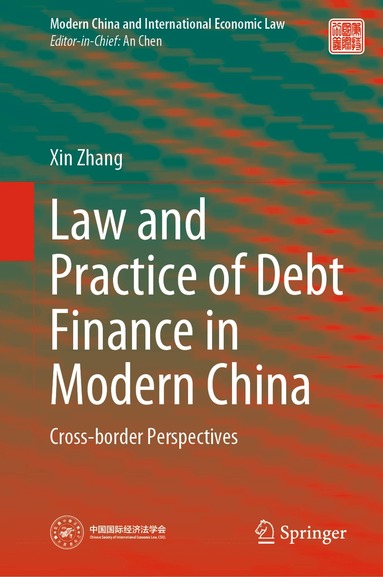 Xin Zhang - Law and Practice of Debt Finance in Modern China, Inbunden