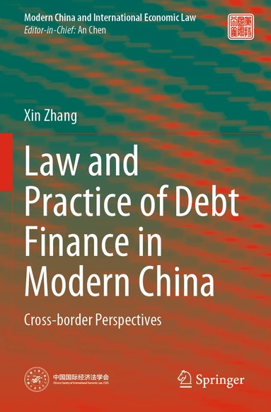 Xin Zhang - Law and Practice of Debt Finance in Modern China, Häftad