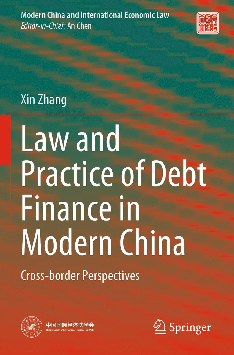 Xin Zhang - Law and Practice of Debt Finance in Modern China, Häftad