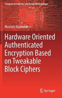 bokomslag Hardware Oriented Authenticated Encryption Based on Tweakable Block Ciphers