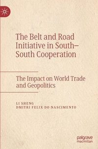 bokomslag The Belt and Road Initiative in SouthSouth Cooperation