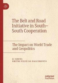 bokomslag The Belt and Road Initiative in South-South Cooperation