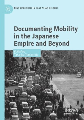 Documenting Mobility in the Japanese Empire and Beyond 1