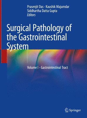 Prasenjit Das, Kaushik Majumdar, Siddhartha Datta Gupta - Surgical Pathology of the Gastrointestinal System, Inbunden
