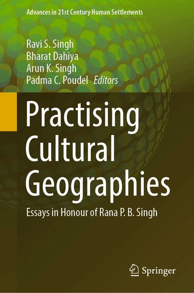 Ravi S. Singh, Bharat Dahiya, Arun K. Singh, Padma C. Poudel - Practising Cultural Geographies, Inbunden