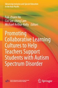 bokomslag Promoting Collaborative Learning Cultures to Help Teachers Support Students with Autism Spectrum Disorder