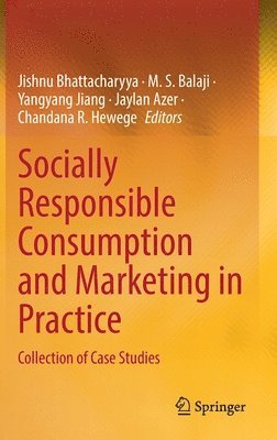 Socially Responsible Consumption and Marketing in Practice 1