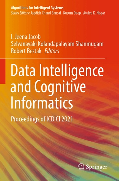 I. Jeena Jacob, Selvanayaki Kolandapalayam Shanmugam, Robert Bestak - Data Intelligence and Cognitive Informatics, Häftad