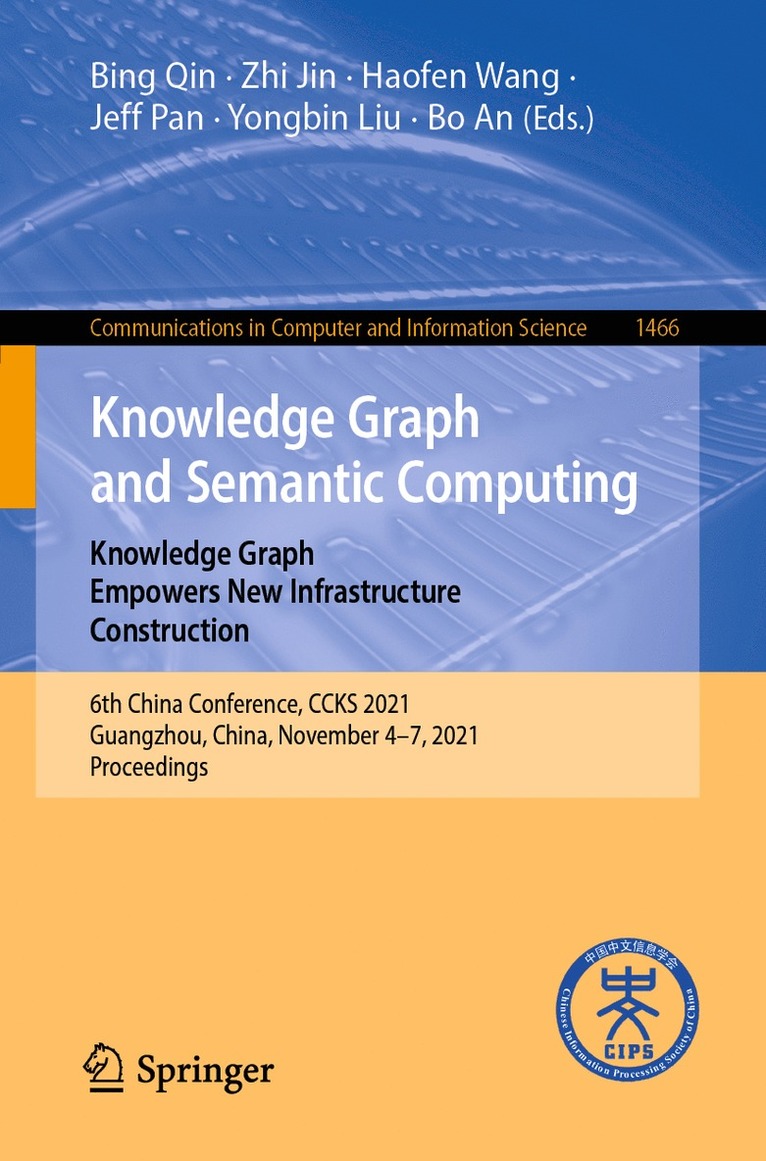 Bing Qin, Zhi Jin, Haofen Wang, Jeff Pan, Yongbin Liu, Bo An - Knowledge Graph and Semantic Computing: Knowledge Graph Empowers New Infrastructure Construction, Häftad