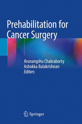 Arunangshu Chakraborty, Ashokka Balakrishnan - Prehabilitation for Cancer Surgery, Häftad