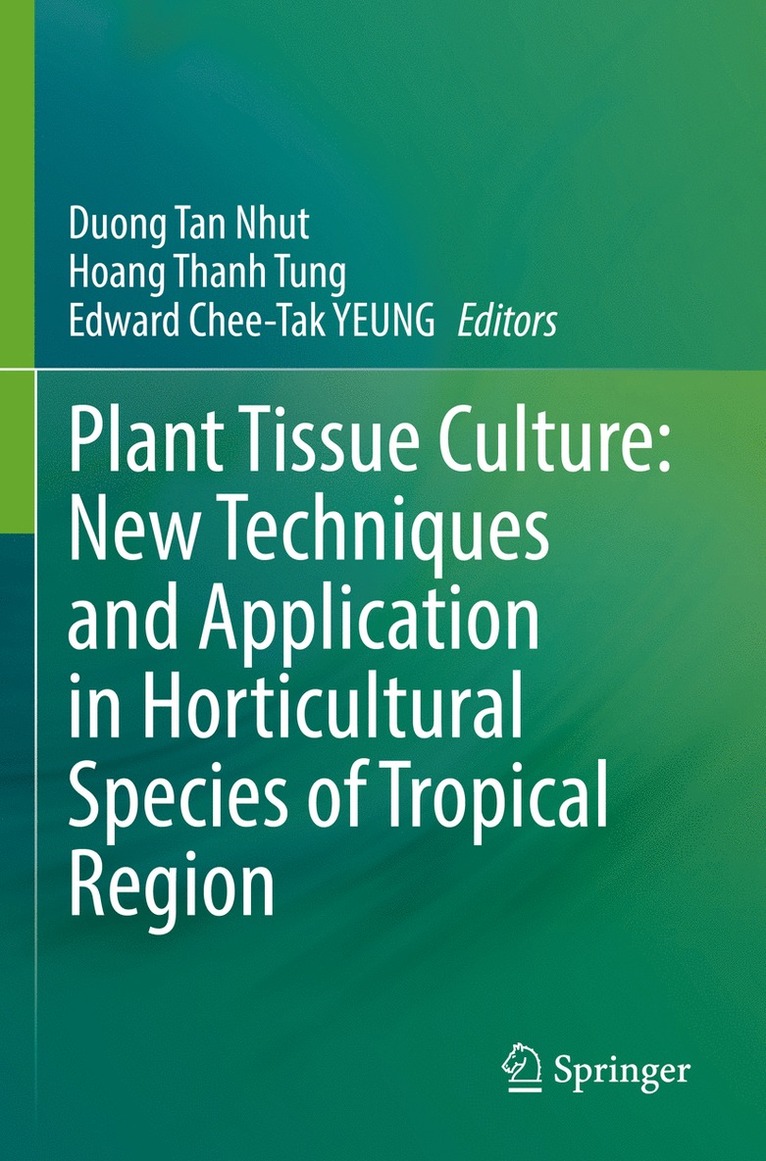 Plant Tissue Culture: New Techniques and Application in Horticultural Species of Tropical Region 1