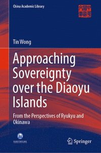 bokomslag Approaching Sovereignty over the Diaoyu Islands