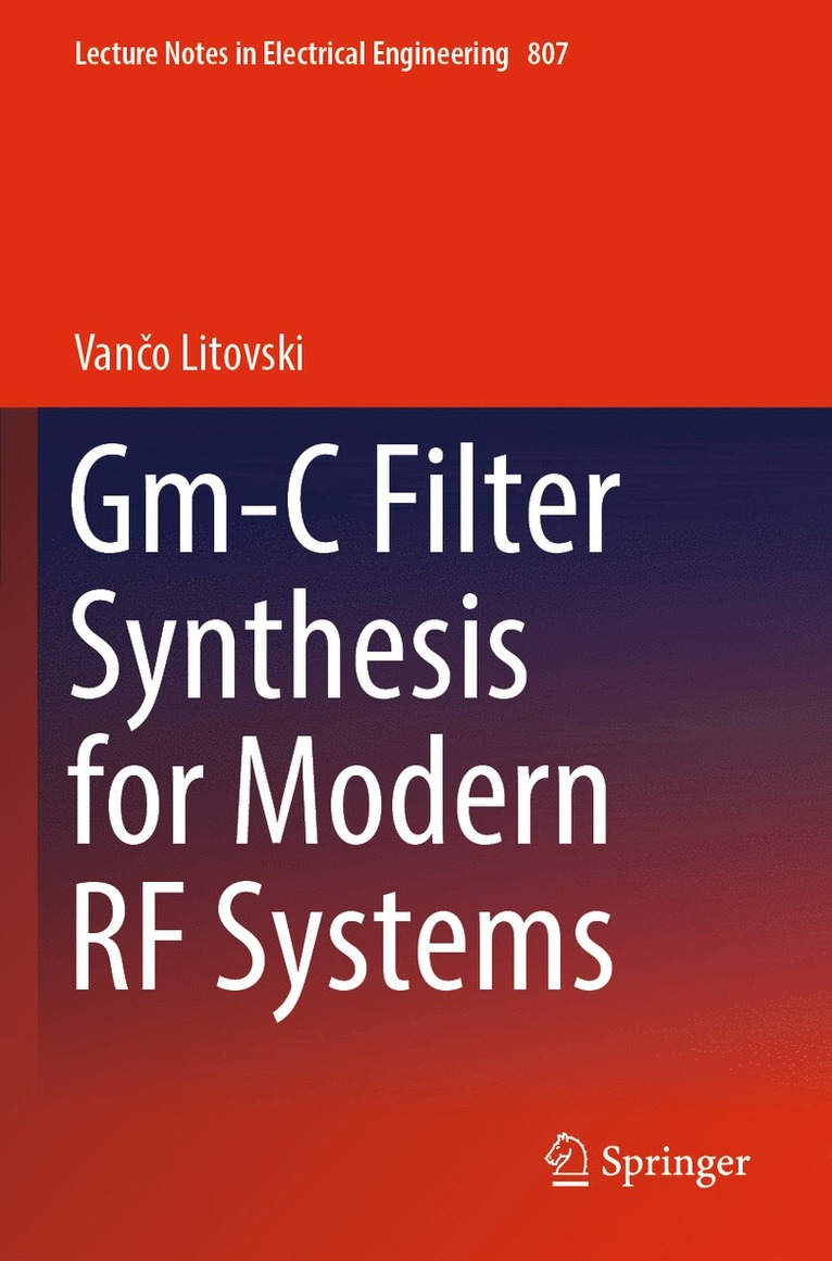 Vančo Litovski, Vanco Litovski, Van&#269;o Litovski, Van¿o Litovski - Gm-C Filter Synthesis for Modern RF Systems, Häftad