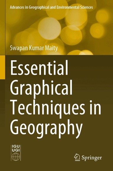 Swapan Kumar Maity - Essential Graphical Techniques in Geography, Häftad